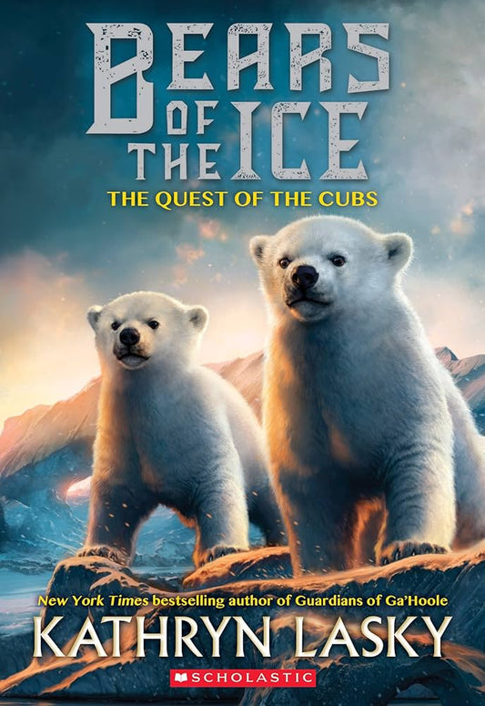 The Quest of the Cubs (Bears of the Ice #1)  by Kathryn Lasky