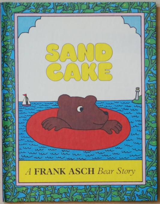 Sand Cake: A Frank Asch Bear Story by Frank Asch