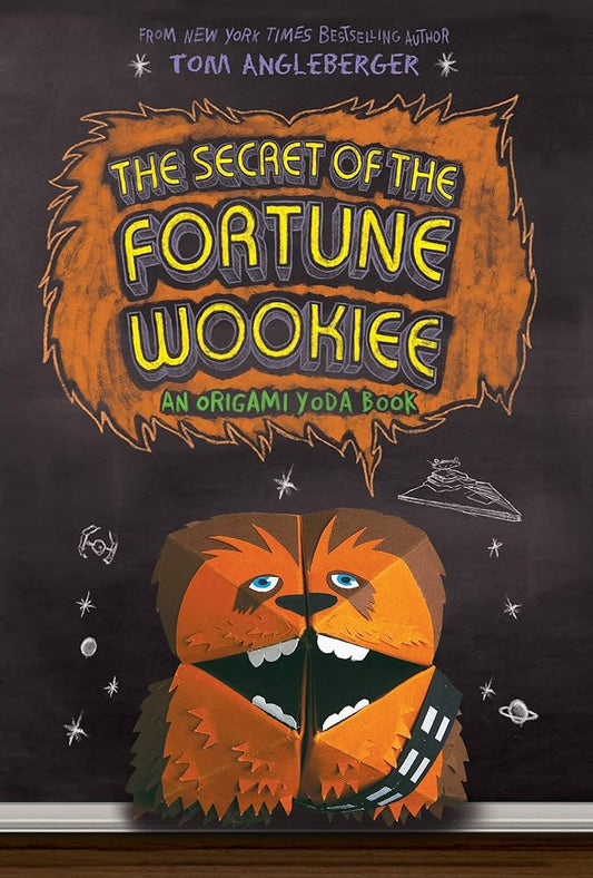 The Secret of the Fortune Wookie (Origami Yoda) by Tom Angleberger