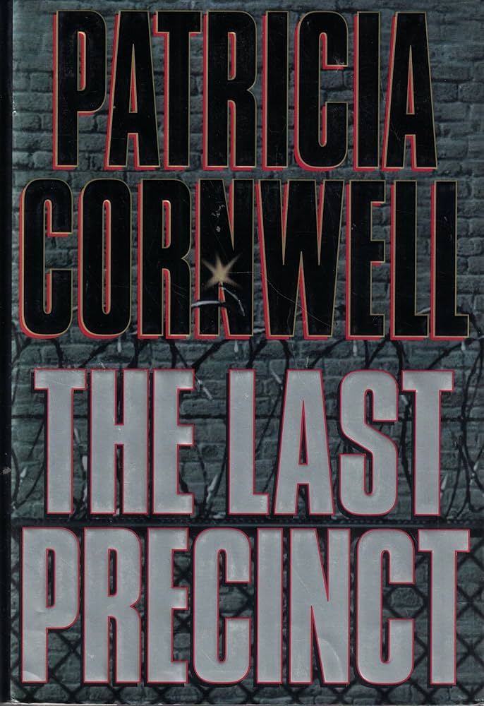 The Last Precinct (A Scarpetta Novel) by Patricia Cornwell