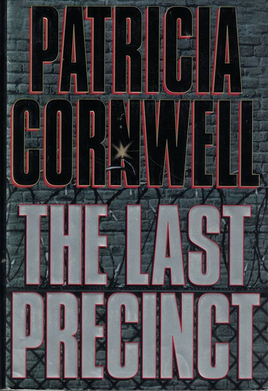 The Last Precinct (A Scarpetta Novel) by Patricia Cornwell