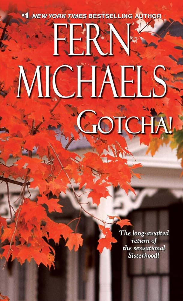 Gotcha! (Sisterhood) by Fern Michaels