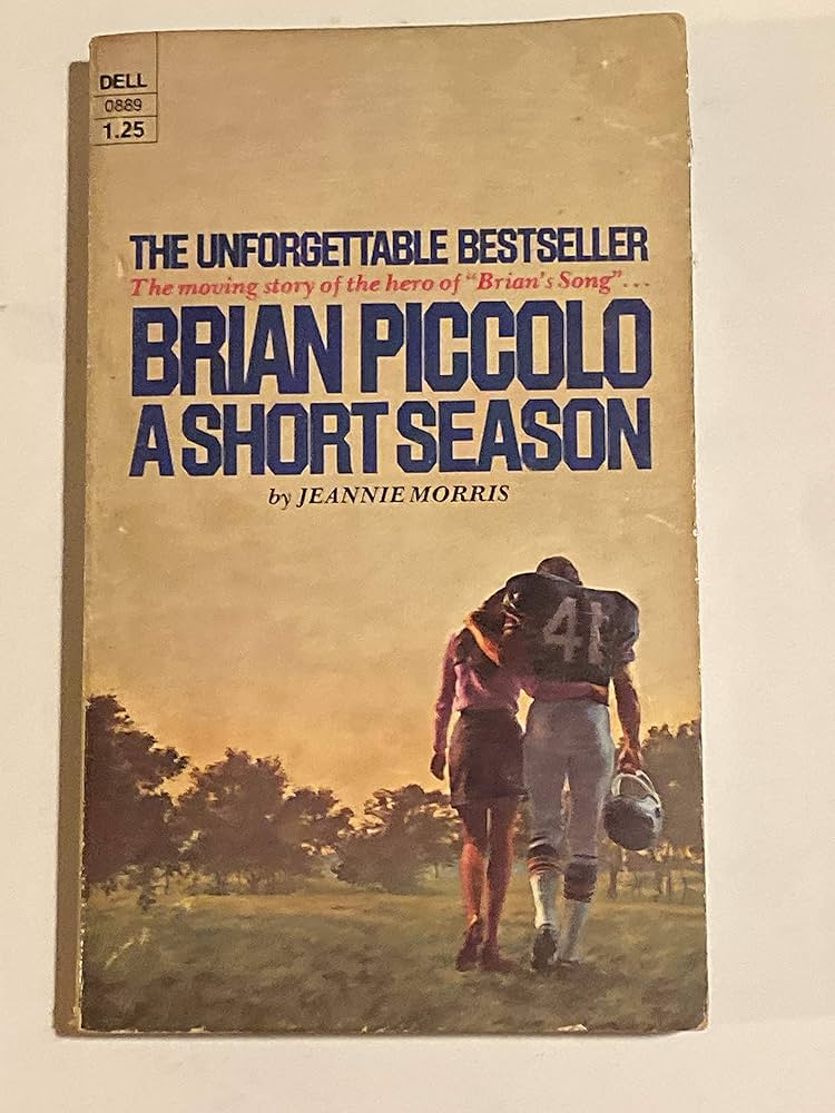 Brian Piccolo: a Short Season by Jeannie Morris