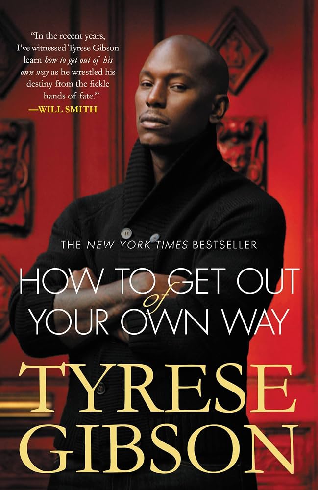 How to Get Out of Your Own Way by Tyrese Gibson