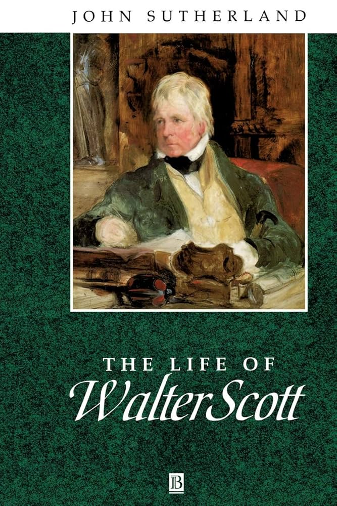 The Life of Walter Scott by John Sutherland