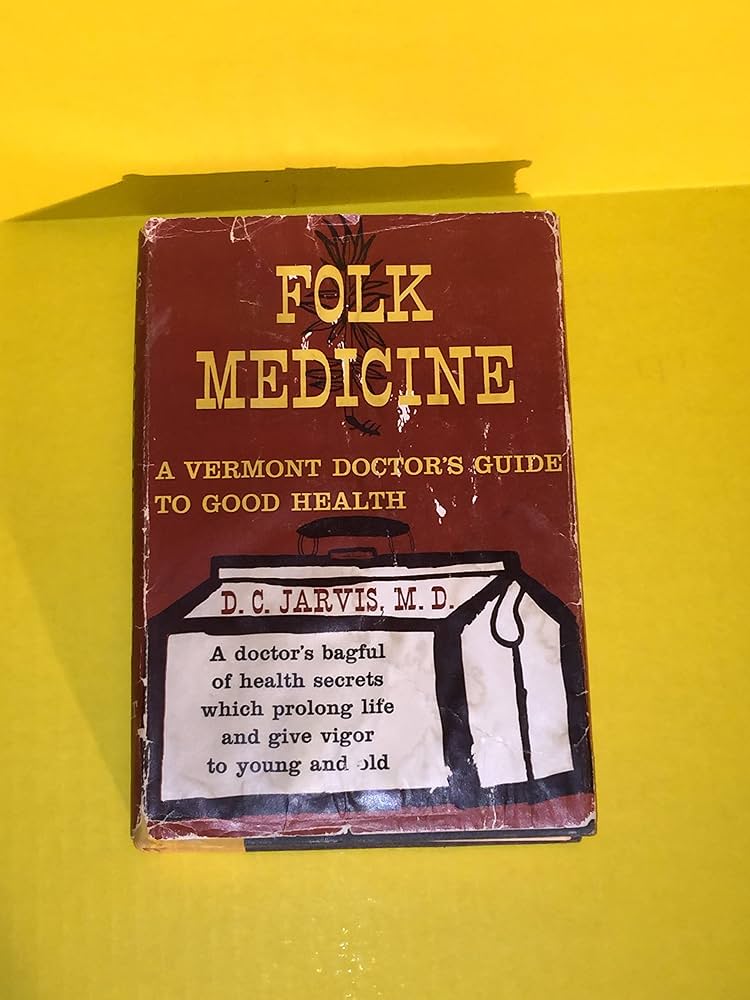 Folk Medicine by M.D. D. C. Jarvis