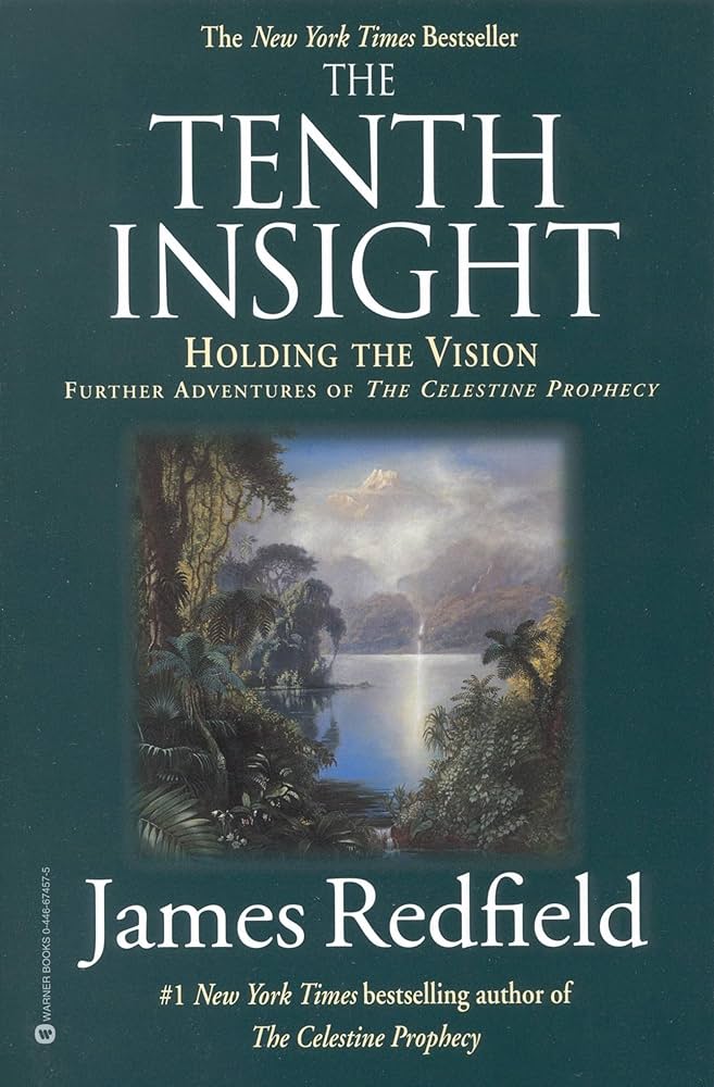 The Tenth Insight: Holding the Vision by James Redfield