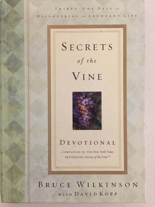 Secrets of the Vine by Bruce Wilkinson,David Kopp