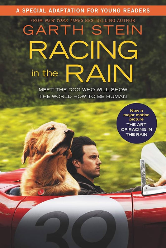 Racing in the Rain Movie Tie-In Young Readers' Edition: My Life as a Dog by Garth Stein