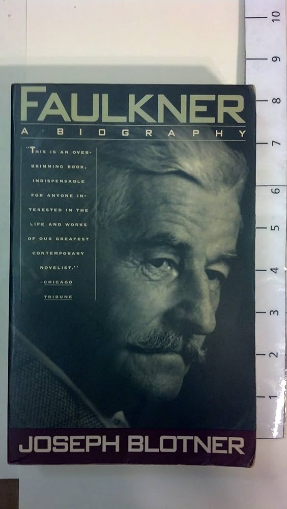 Faulkner: A Biography by Joseph Blotner