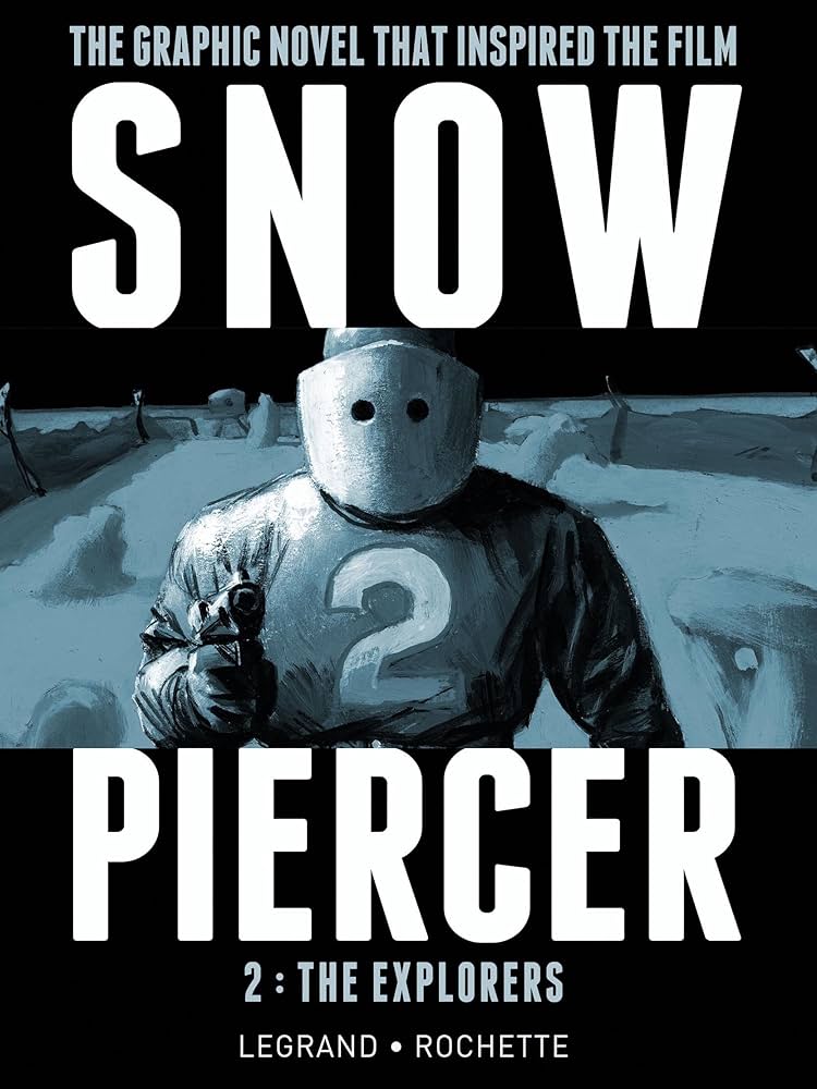 Snowpiercer, Vol. 2: The Explorers by Benjamin Legrand