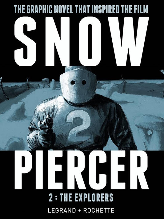 Snowpiercer, Vol. 2: The Explorers by Benjamin Legrand