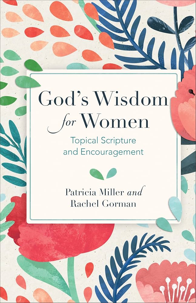 God's Wisdom for Women: Topical Scripture and Encouragement by Patricia Miller *Spiralbound
