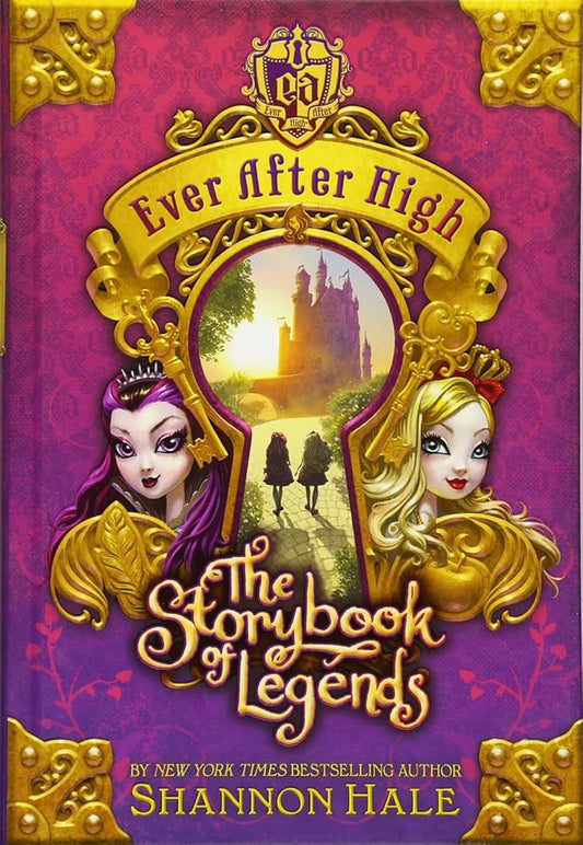 Ever After High, The Storybook of Legends 1st Edition by Shannon Hale