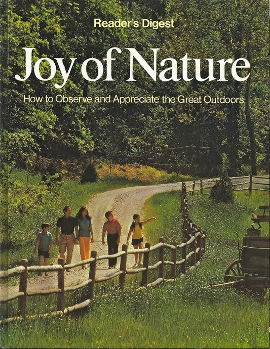 Joy of Nature: How to Observe and Appreciate the Great Outdoors by Reader's Digest Association