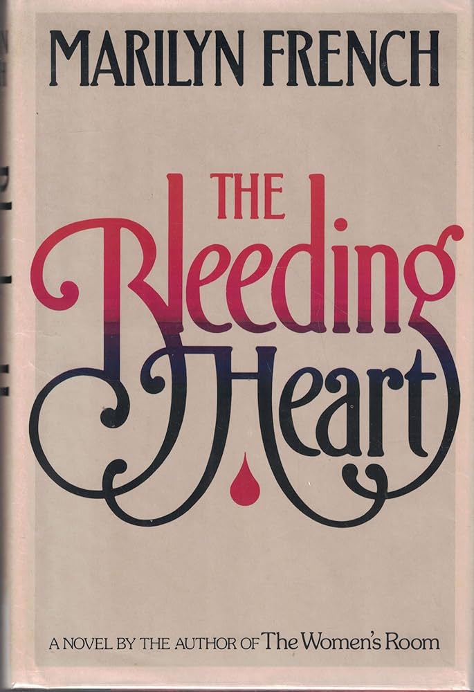 The Bleeding Heart by Marilyn French