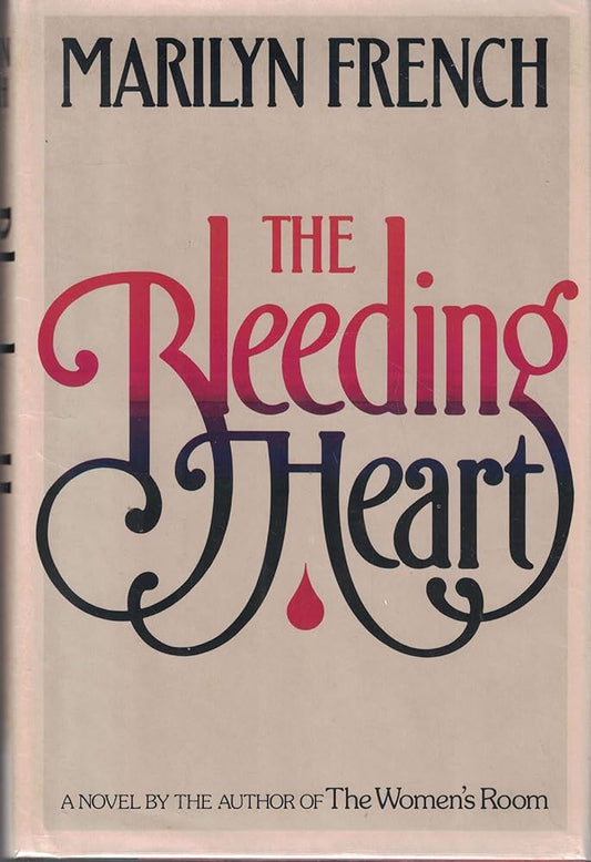 The Bleeding Heart by Marilyn French