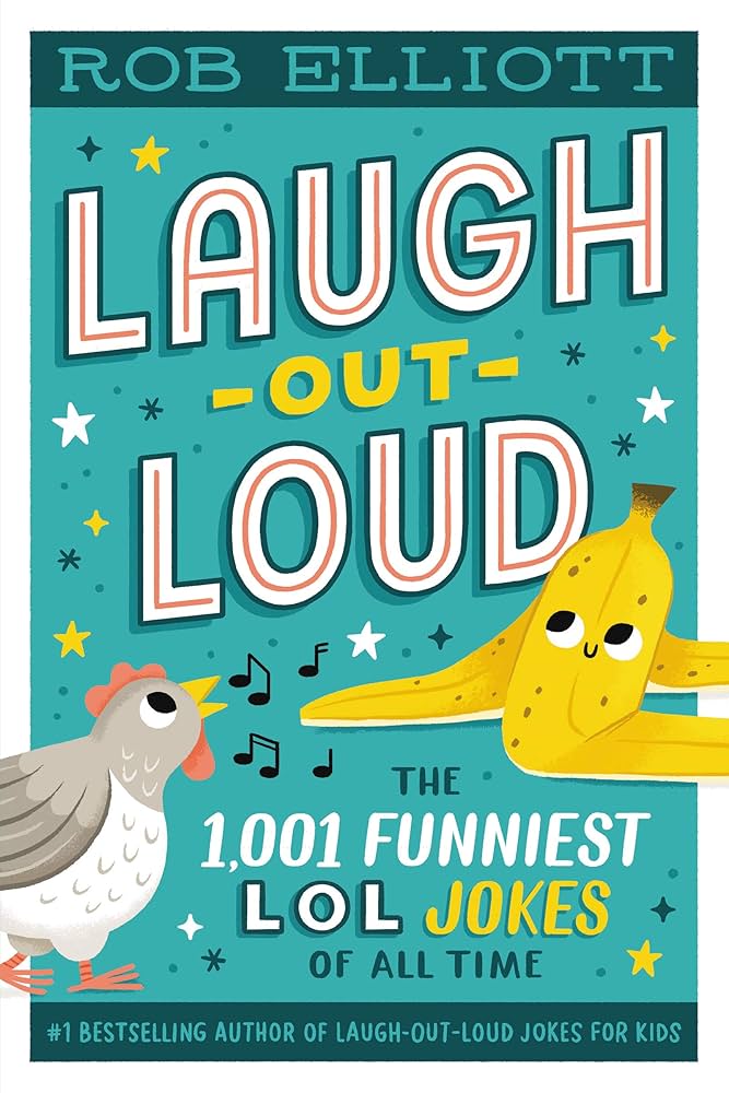 Laugh-Out-Loud: The 1,001 Funniest LOL Jokes of All Time  by Rob Elliott