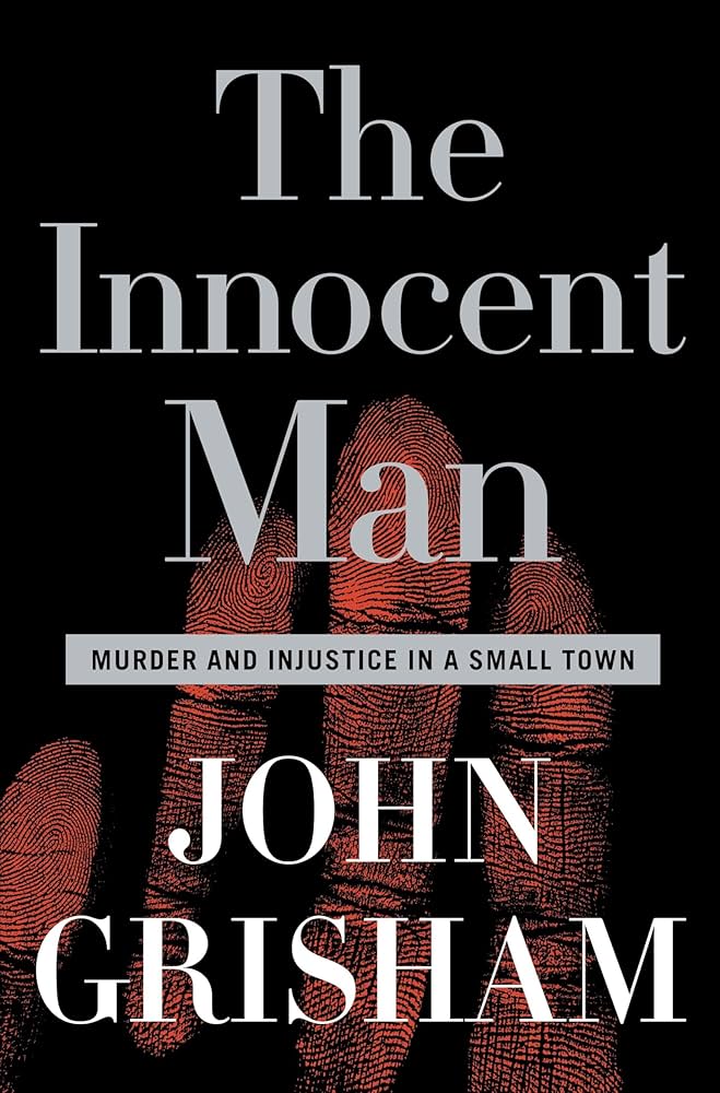 The Innocent Man.by John Grisham