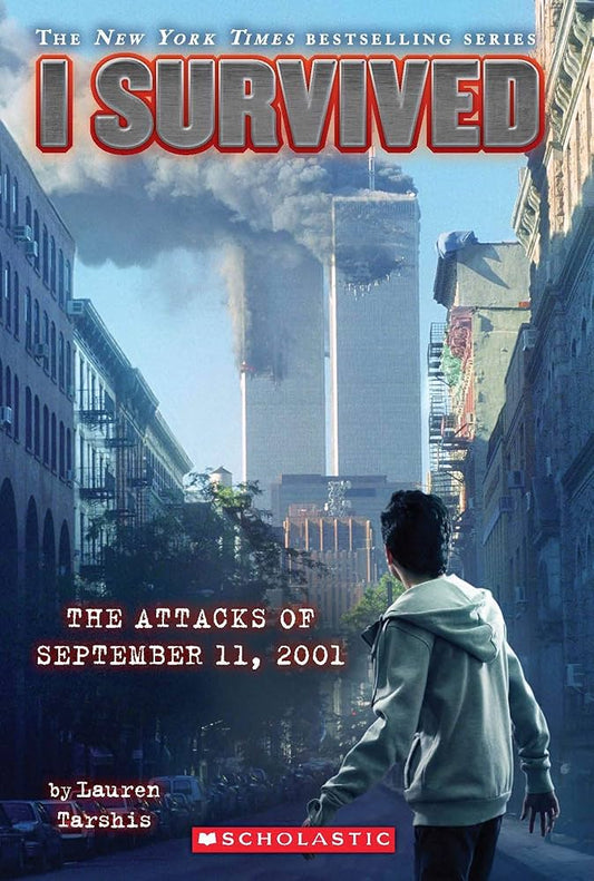 I Survived the Attacks of September 11th, 2001 (I Survived, Book 6) by Lauren Tarshis