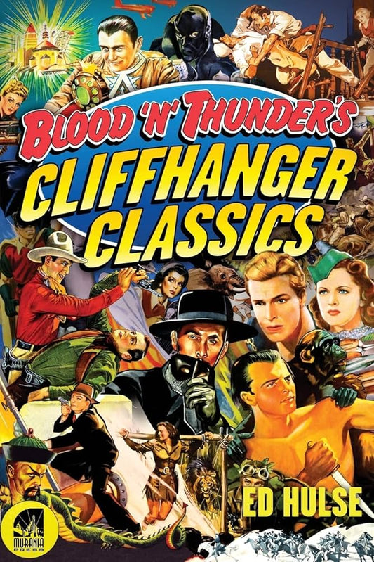 Blood 'n' Thunder's Cliffhanger Classics by Ed Hulse