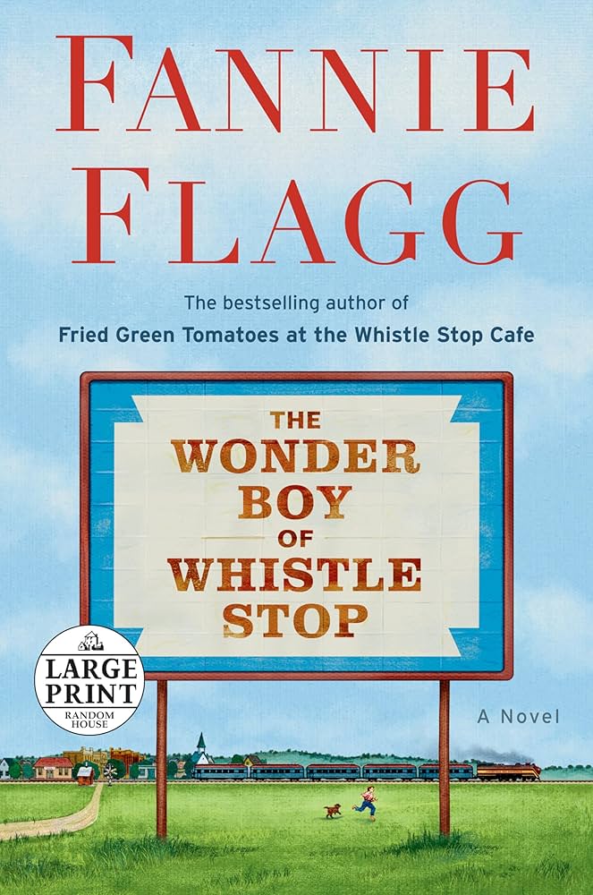 The Wonder Boy of Whistle Stop: A Novel (Random House Large Print) by Fannie Flagg