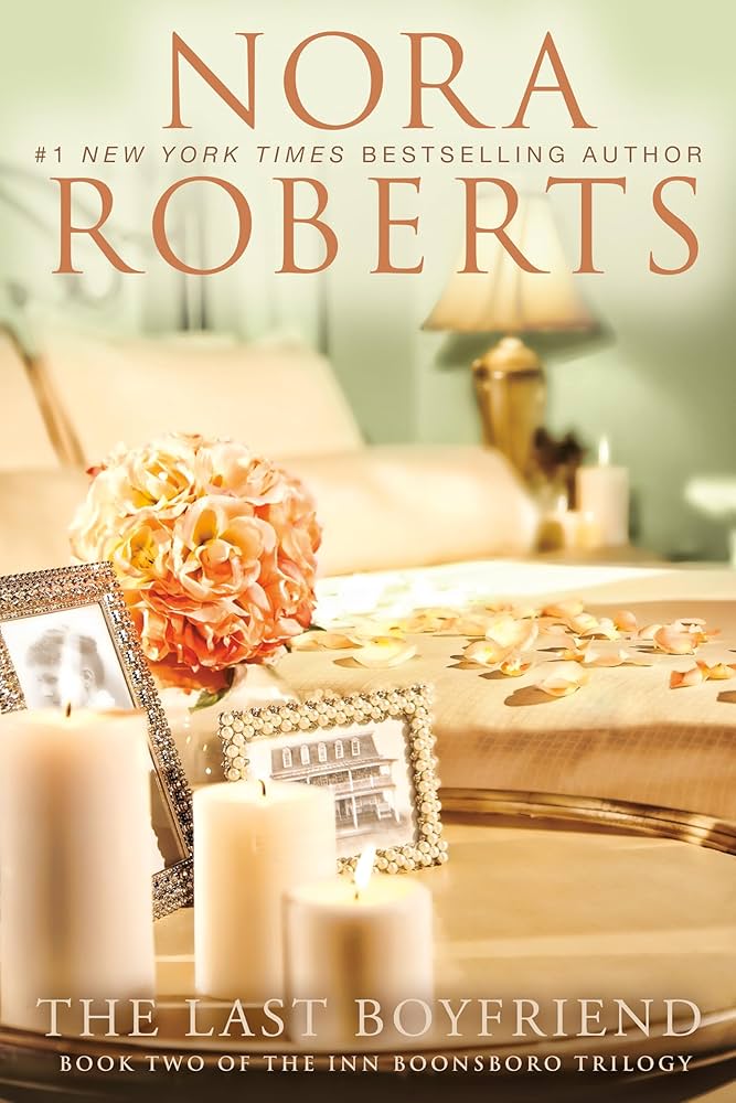 The Last Boyfriend (Inn BoonsBoro Trilogy, Book 2) by Nora Roberts