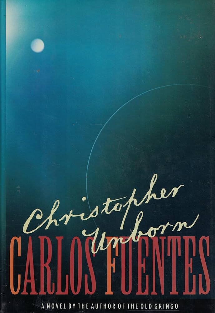 Christopher Unborn by Carlos Fuentes