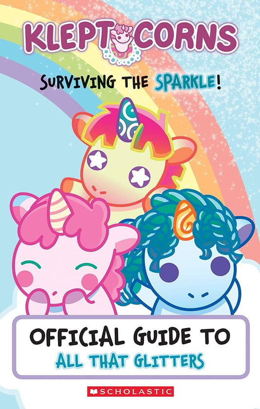 Surviving the Sparkle! An Official Guide to All That Glitters (KleptoCorns) by Daphne Pendergrass