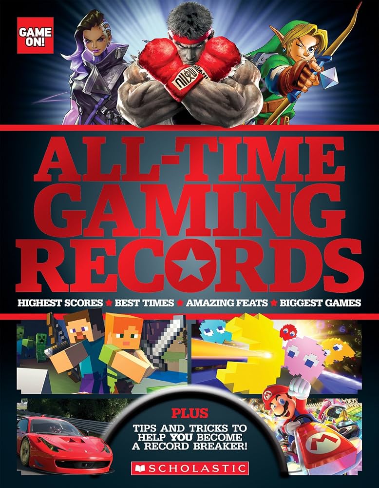 All-Time Gaming Records (Game On!) by Scholastic