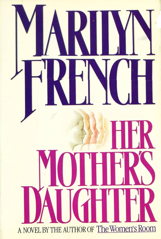 Her Mother's Daughter: A Novel by Marilyn French