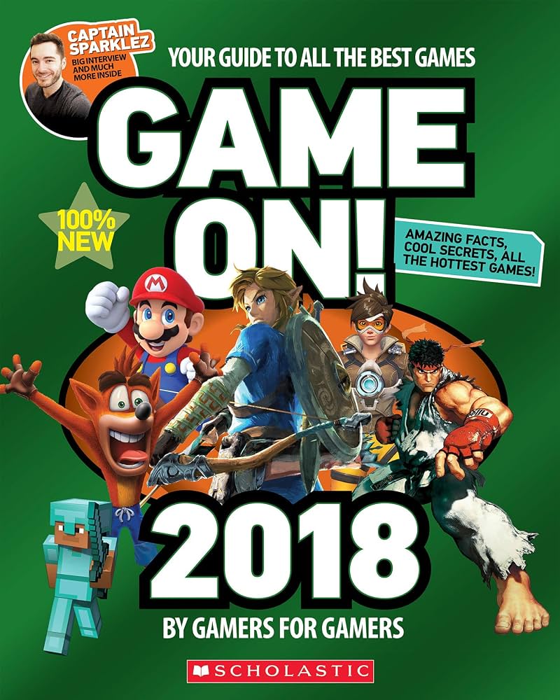 Game On! 2018: All the Best Games: Awesome Facts and Coolest Secrets by Scholastic