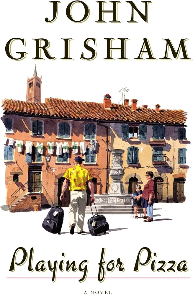 Playing For Pizza: A Novel by John Grisham