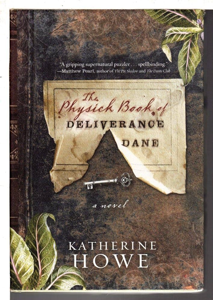The Physick Book of Deliverance Dane by Katherine Howe