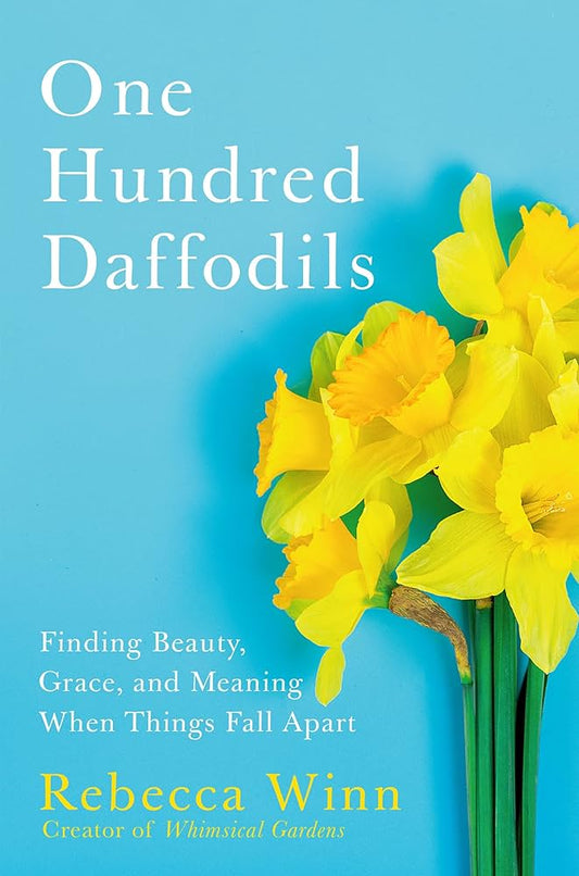 One Hundred Daffodils by Rebecca Winn