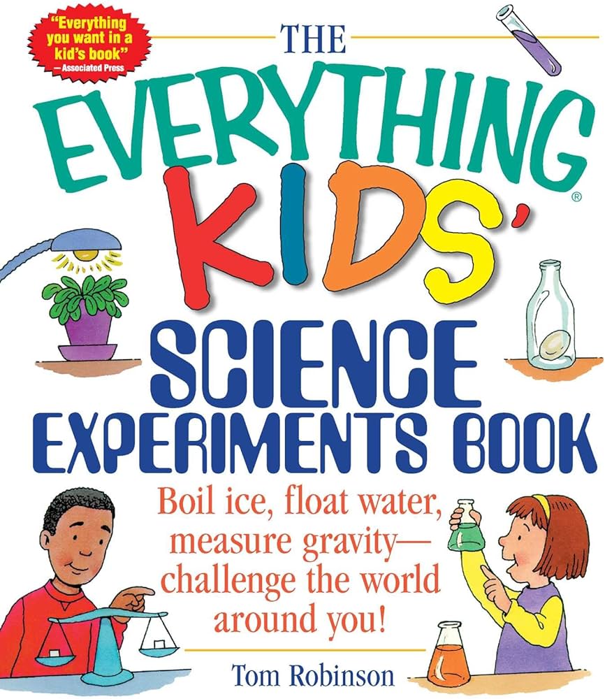 The Everything Kids' Science Experiments Book by Tom Robinson