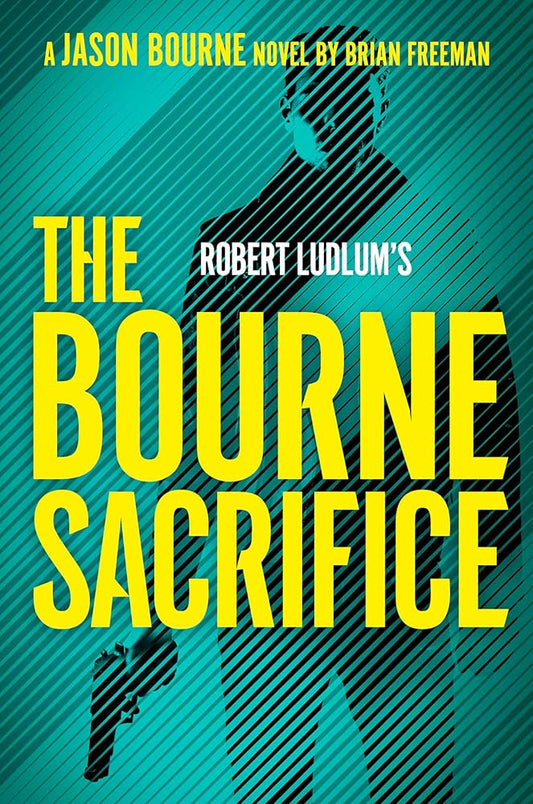 Robert Ludlum's The Bourne Sacrifice by Brian Freeman