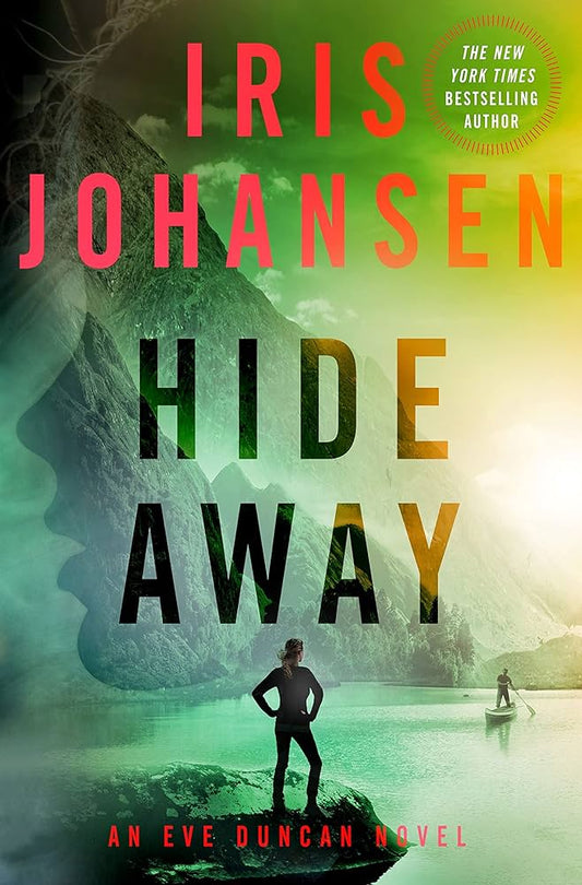Hide Away: An Eve Duncan Novel by Iris Johansen