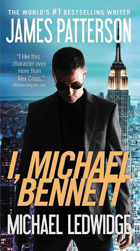 I, Michael Bennett (A Michael Bennett Thriller, 5) by James Patterson