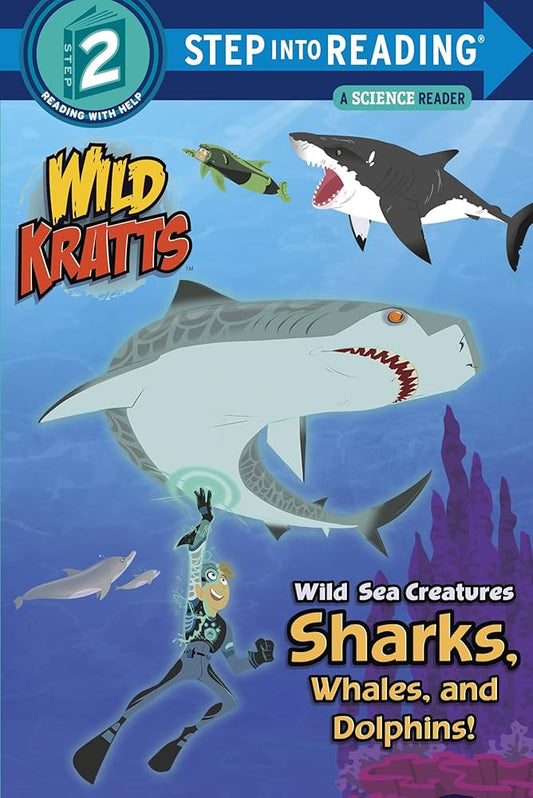 Wild Sea Creatures: Sharks, Whales and Dolphins! (Wild Kratts) (Step into Reading) by Chris Kratt