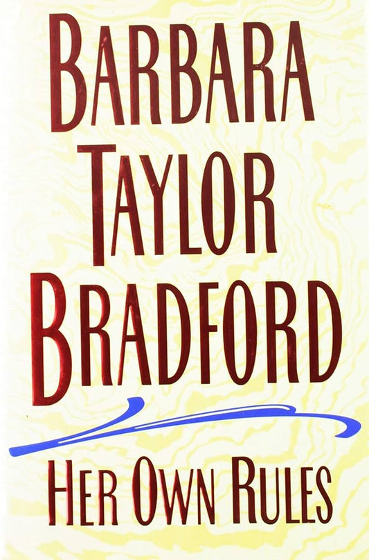 Her Own Rules by Barbara Taylor Bradford