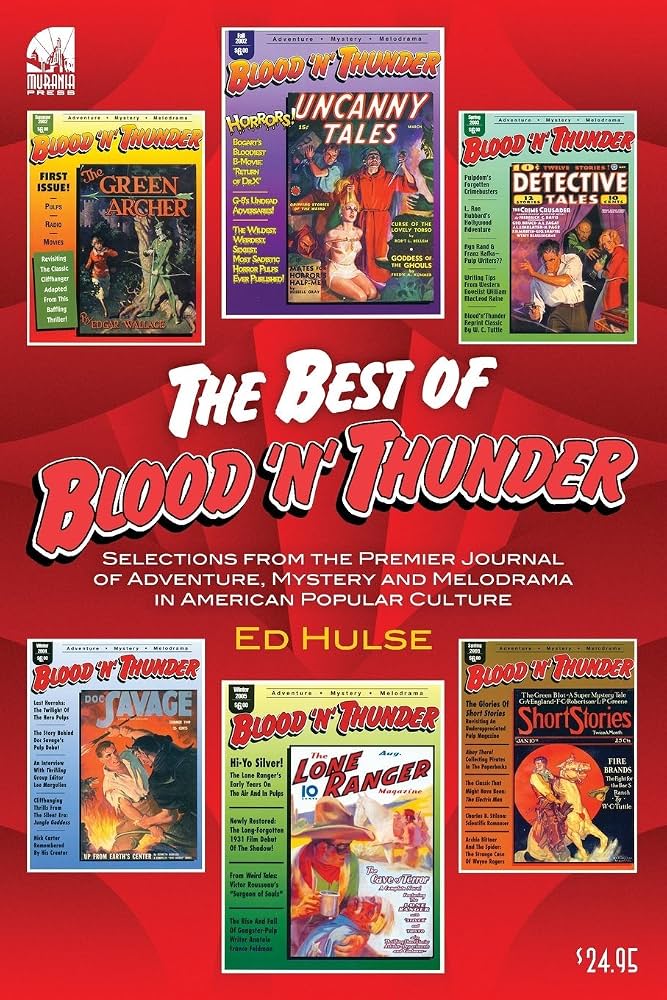 The Best of Blood 'n' Thunder: Selections from the Award-Winning Journal of Adventure, Mystery and Melodrama in American Popular Culture by Ed Hulse