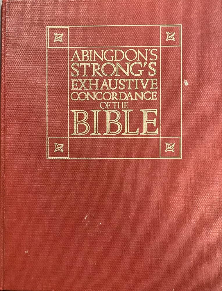 The Exhaustive Concordance of the Bible: Showing Every Word of the Text of the Common English Version of the Canonical Books (English, Ancient Greek and Hebrew Edition) by James Strong