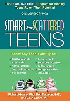 Smart but Scattered Teens: The "Executive Skills" Program for Helping Teens Reach Their Potential by Richard Guare