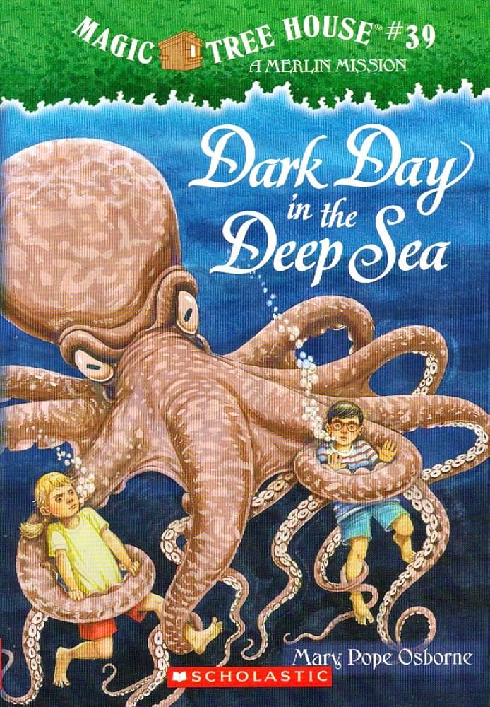 Magic Tree House #39: Dark Day in the Deep Sea by Mary Pope Osborne