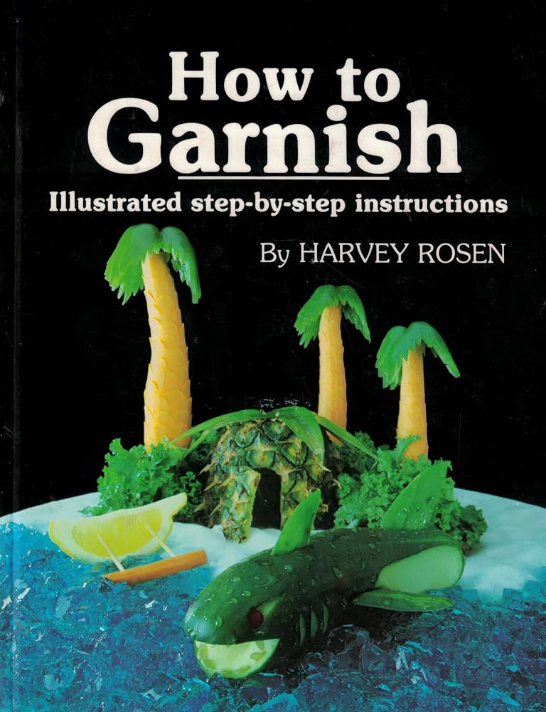 How to Garnish by Harvey Rosen