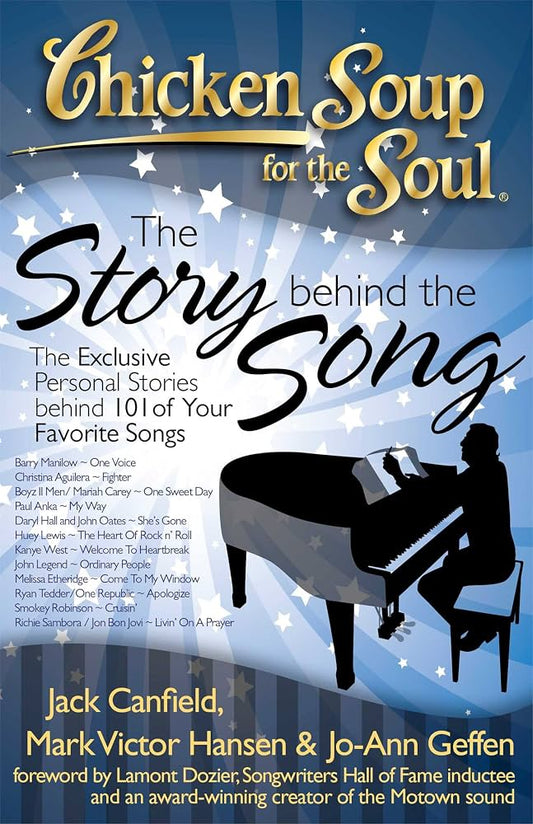 Chicken Soup for the Soul: The Story Behind the Song: The Exclusive Personal Stories Behind Your Favorite Songs by Jack Canfield