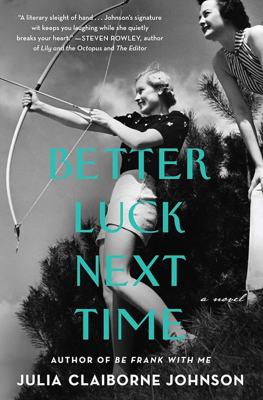 Better Luck Next Time by Julia Claiborne Johnson