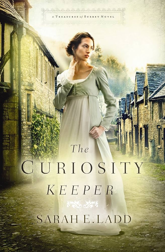 The Curiosity Keeper by Sarah E. Ladd