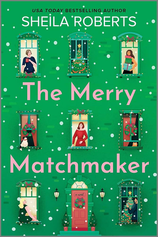 The Merry Matchmaker: A Novel by Sheila Roberts